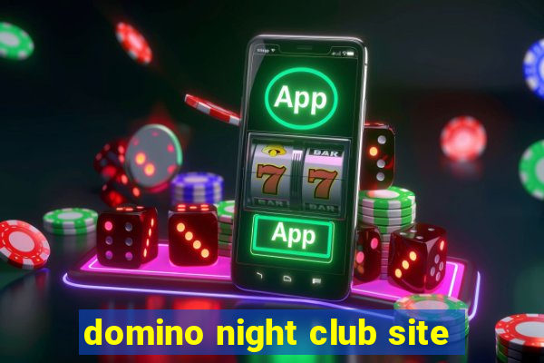 domino night club site